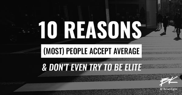 10 Reasons (most) people accept average