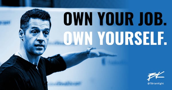 Own your job. Own yourself