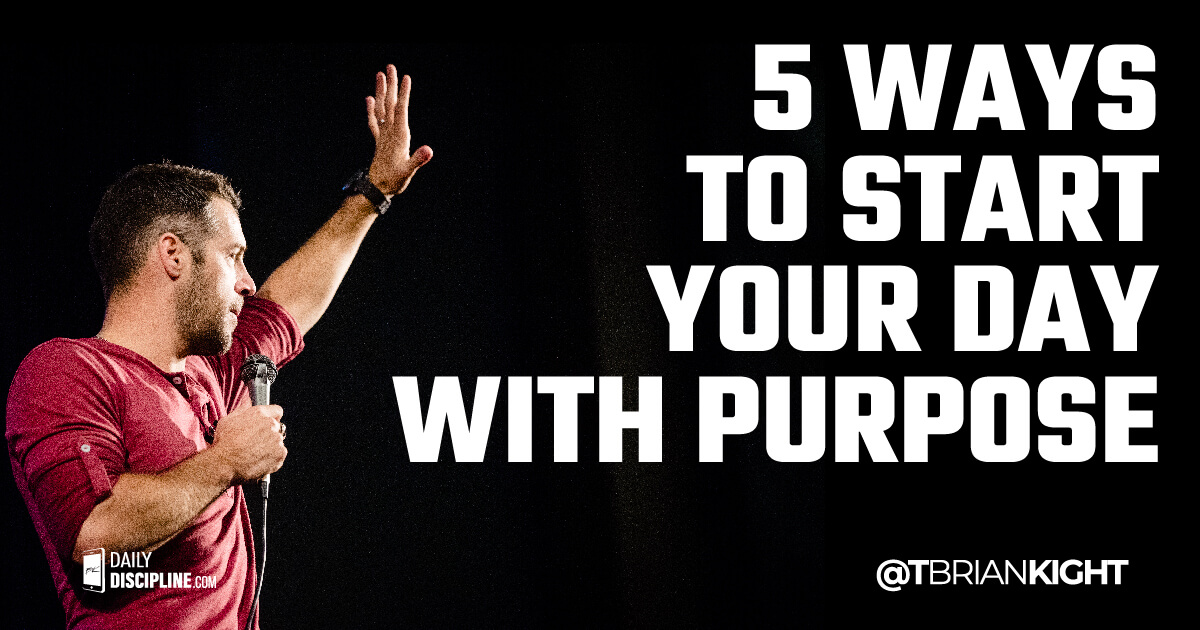 5 Ways to Start Your Day With Purpose