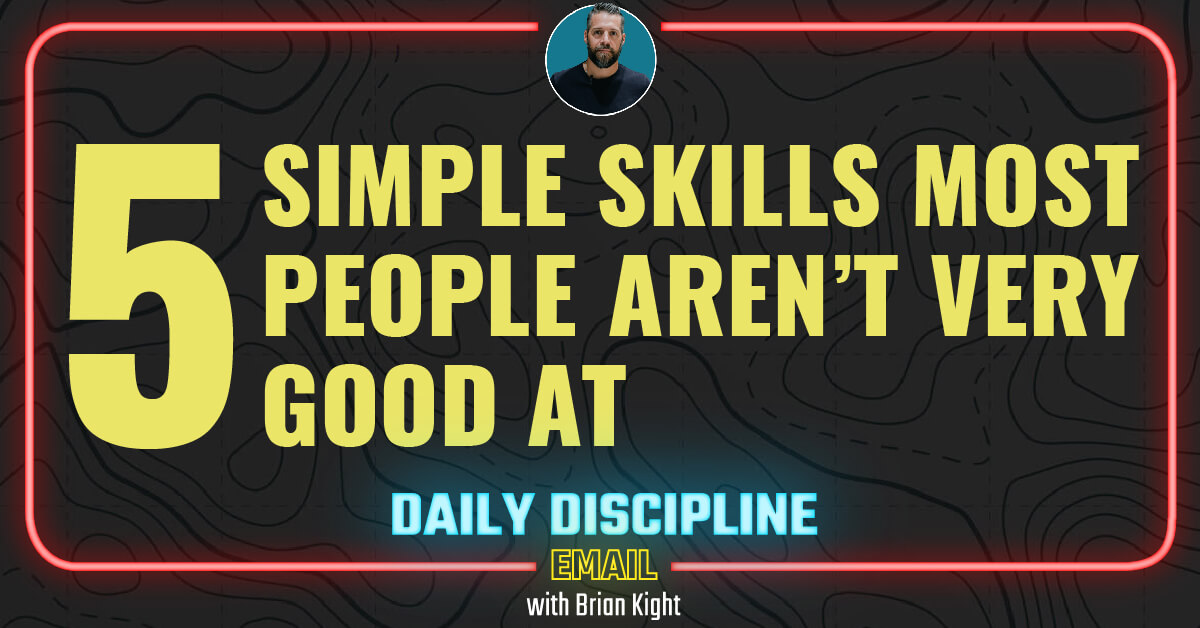 5 Simple Skills Most People Aren’t Very Good At