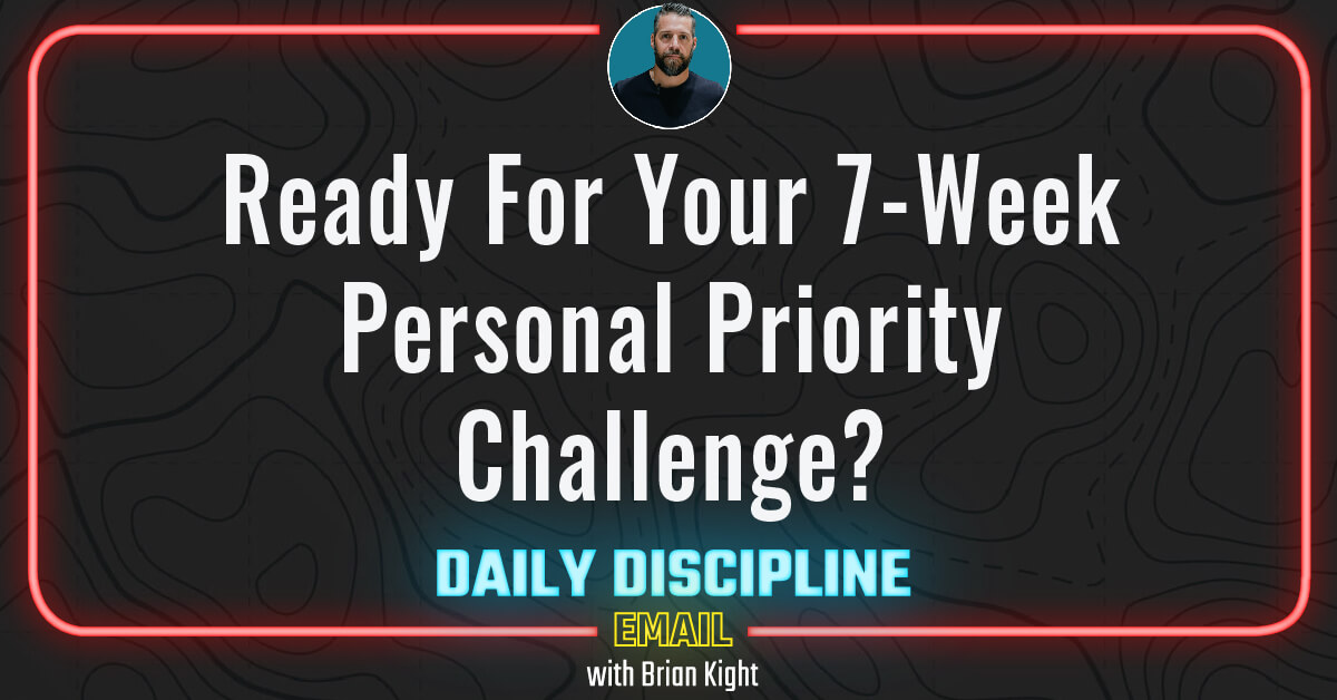 Ready For Your 7-Week Personal Priority Challenge?