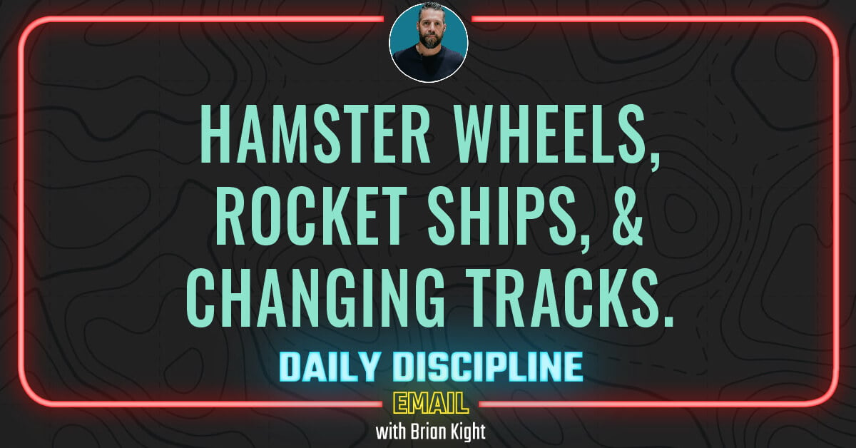 Hamster Wheels, Rocket Ships, and Changing Tracks.