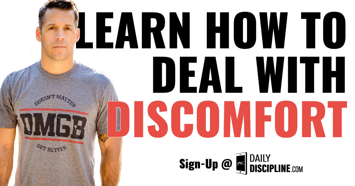 Learn how to deal with discomfort 