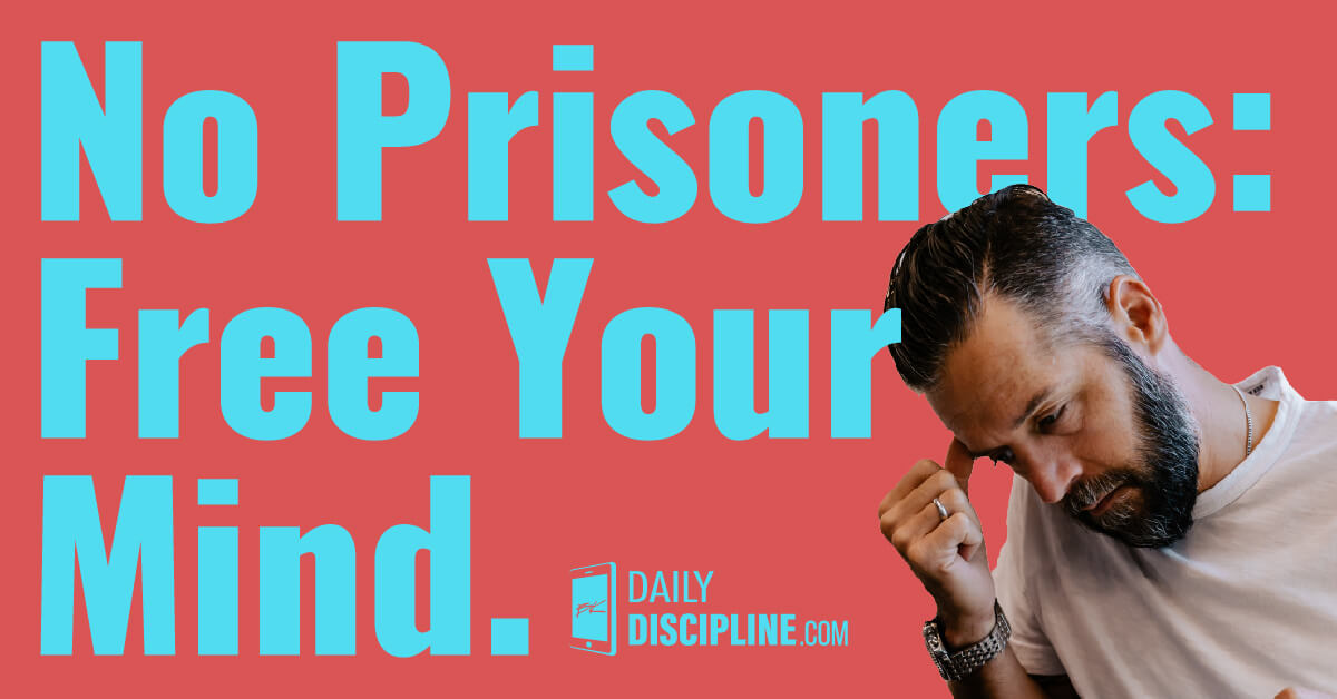 No Prisoners: Free Your Mind.