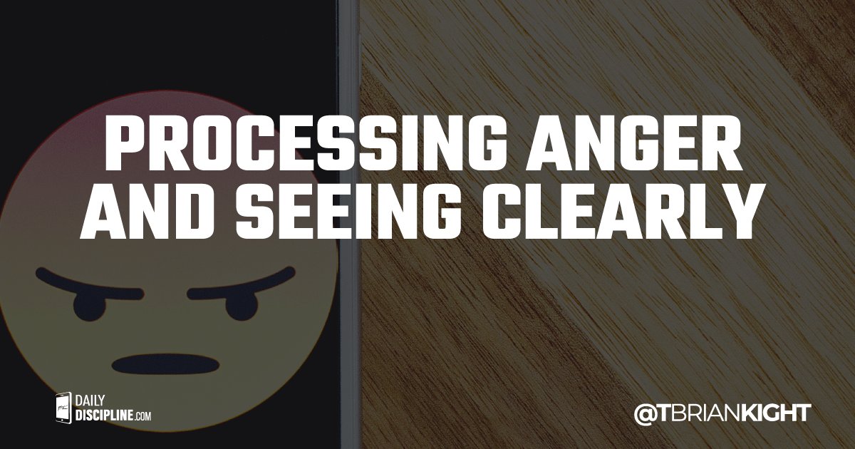 Processing Anger & Seeing Clearly