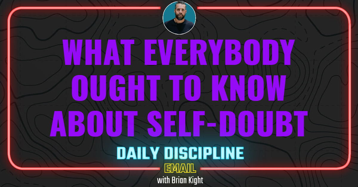 What Everybody Ought to Know About Self-doubt