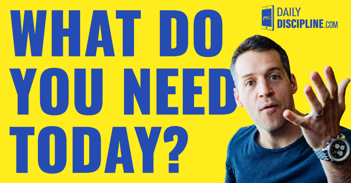 What do you need today?
