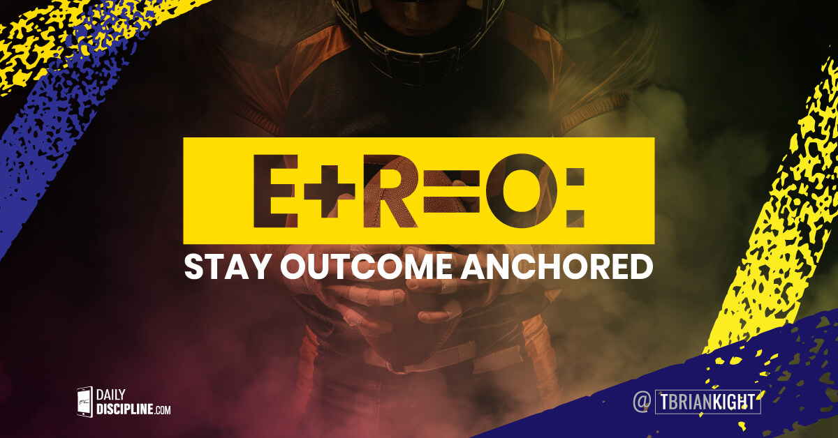 E+R=O: Stay Outcome Anchored