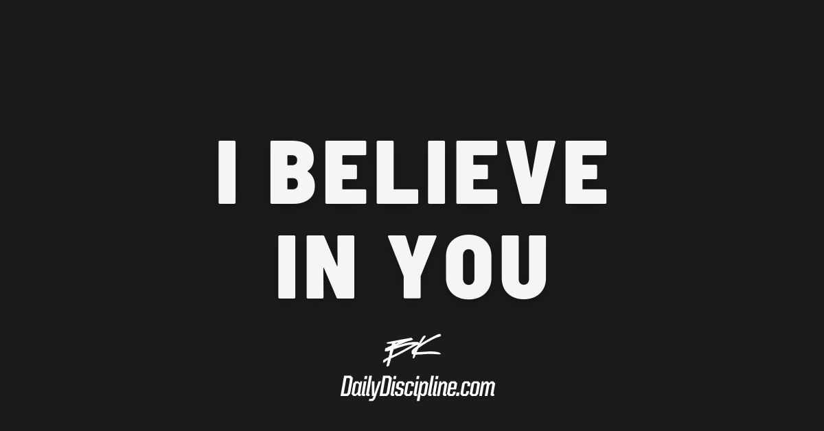 I Believe In You