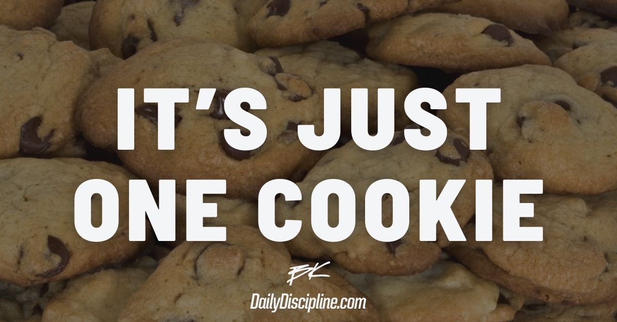It’s Just One Cookie