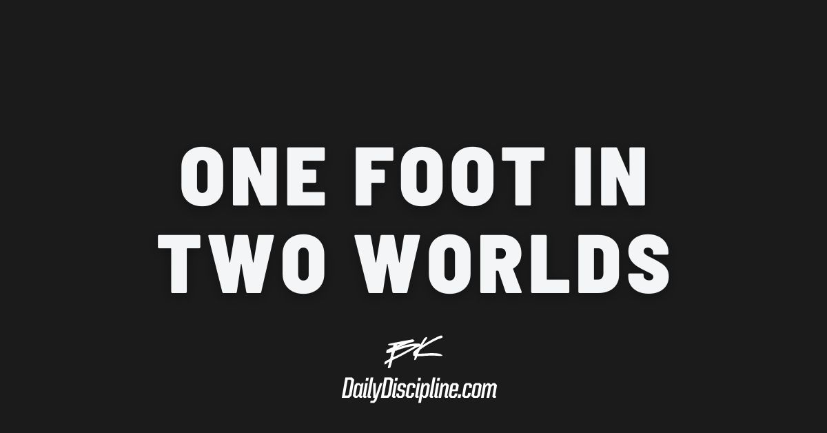 One Foot In Two Worlds