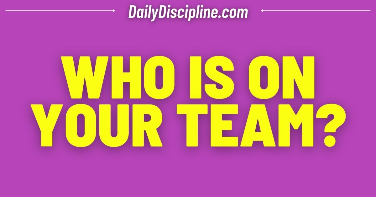 Who Is On Your Team?