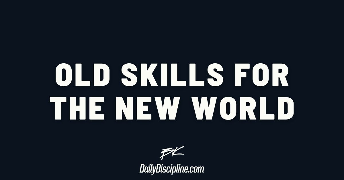 Old Skills for the New World