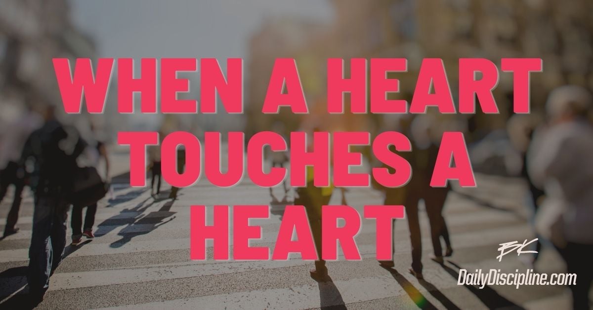 When A Heart Touches A Heart