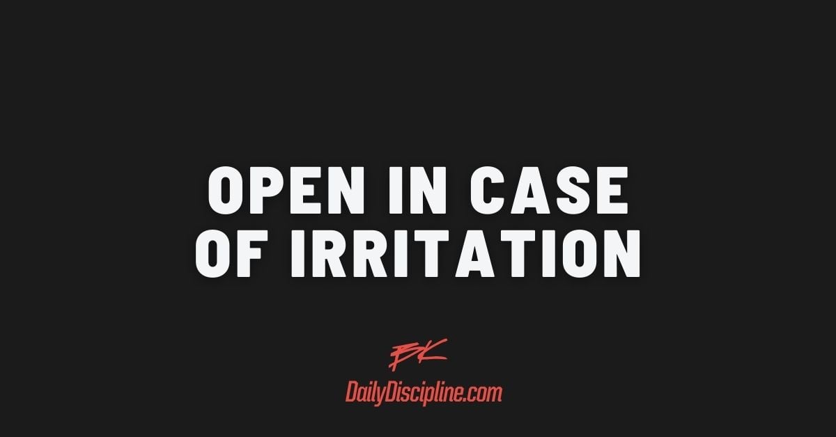 Open In Case of Irritation