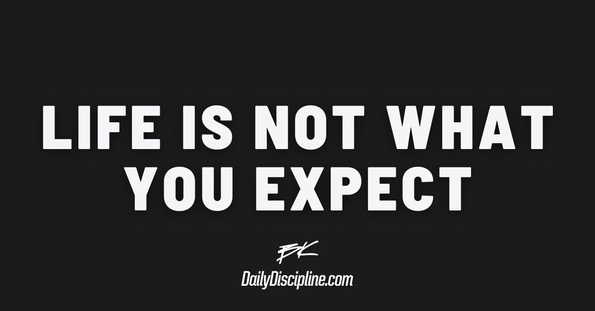 Life Is Not What You Expect