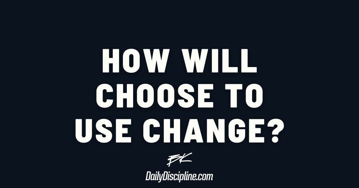 How Will Choose To Use Change?