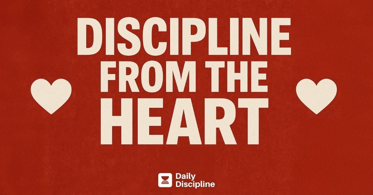 Discipline from the heart