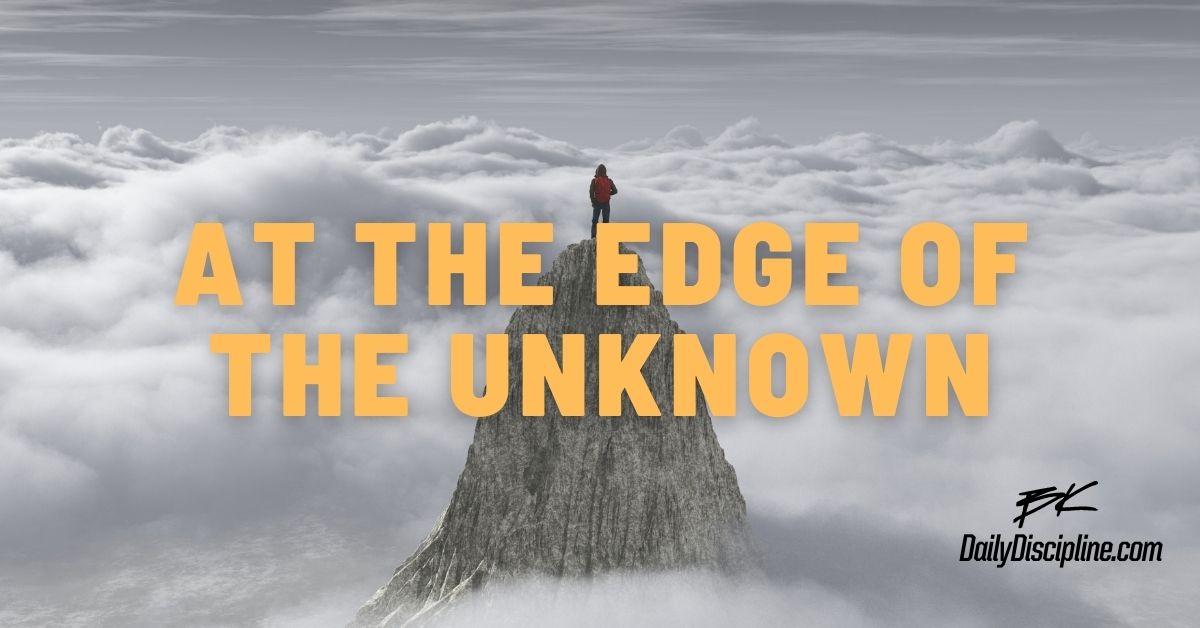 At The Edge of The Unknown
