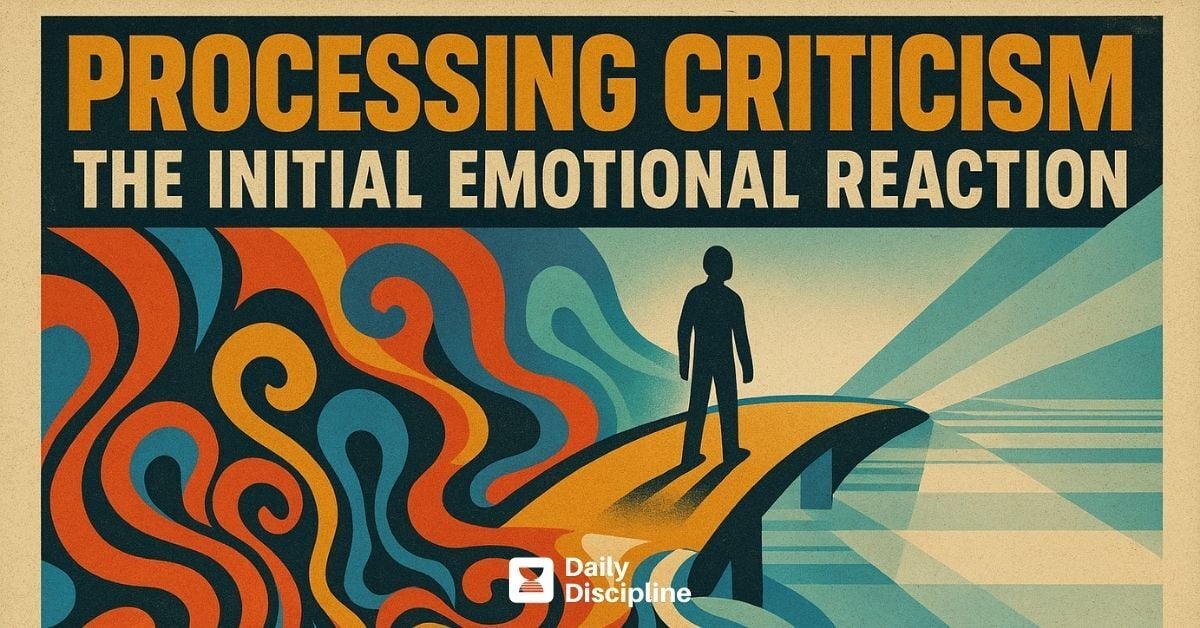 Processing Criticism: The Initial Emotional Reaction