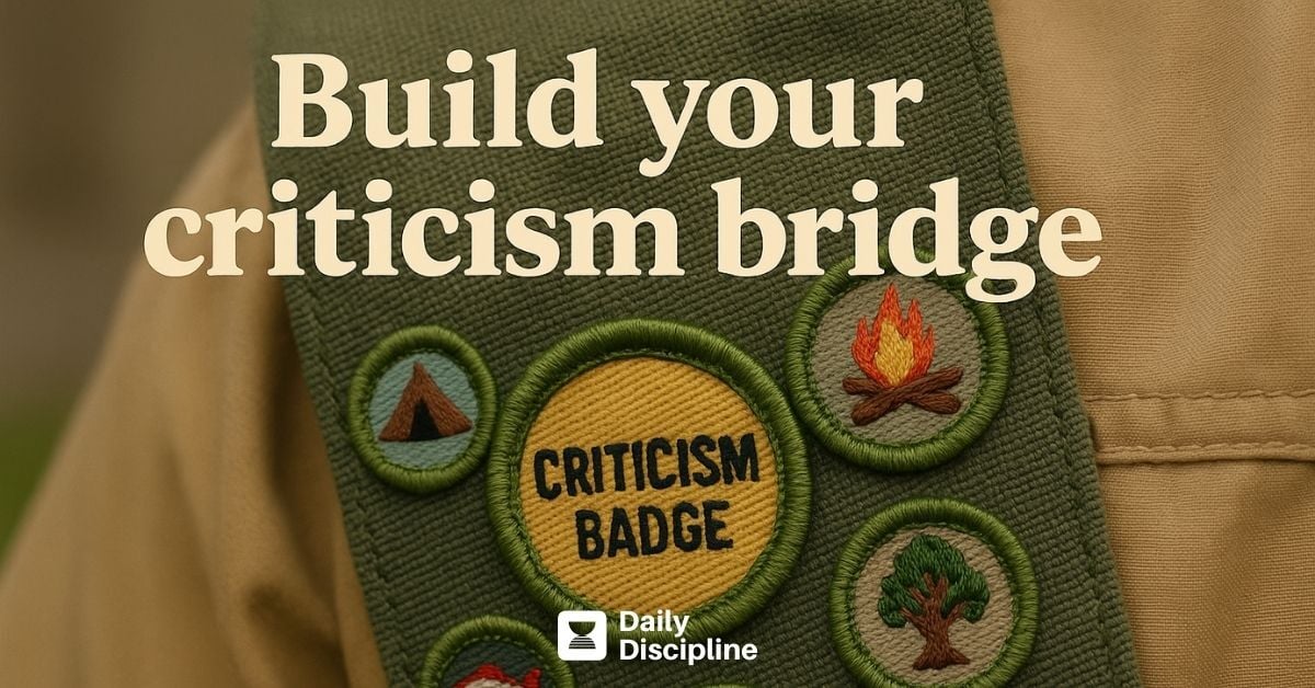 Build your criticism bridge