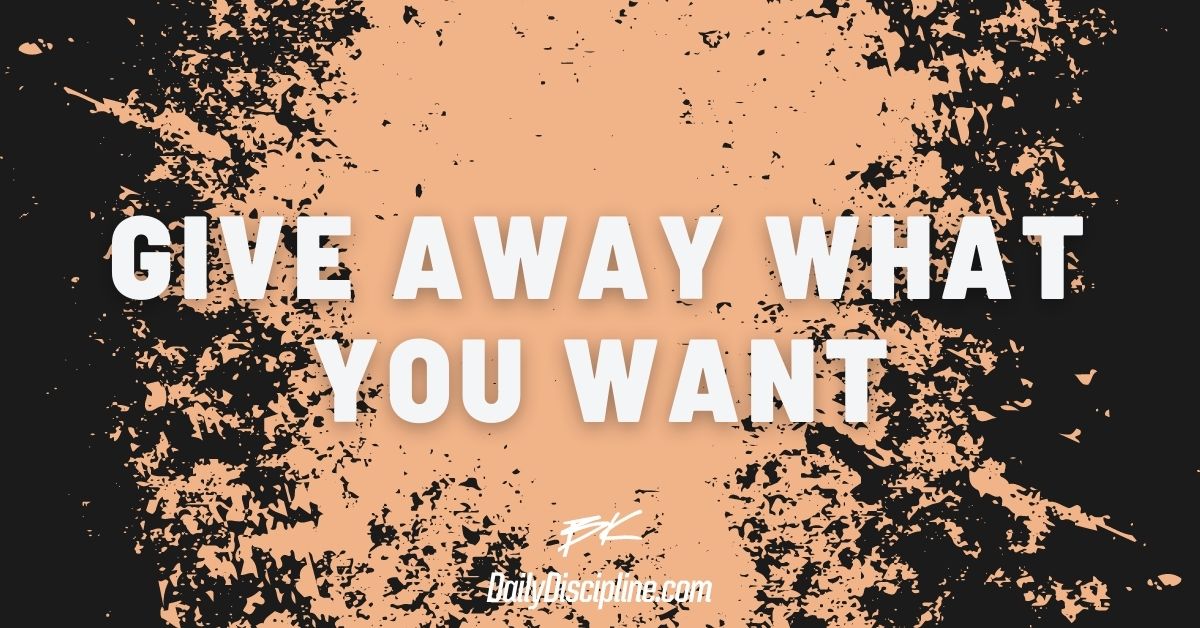 Give Away What You Want