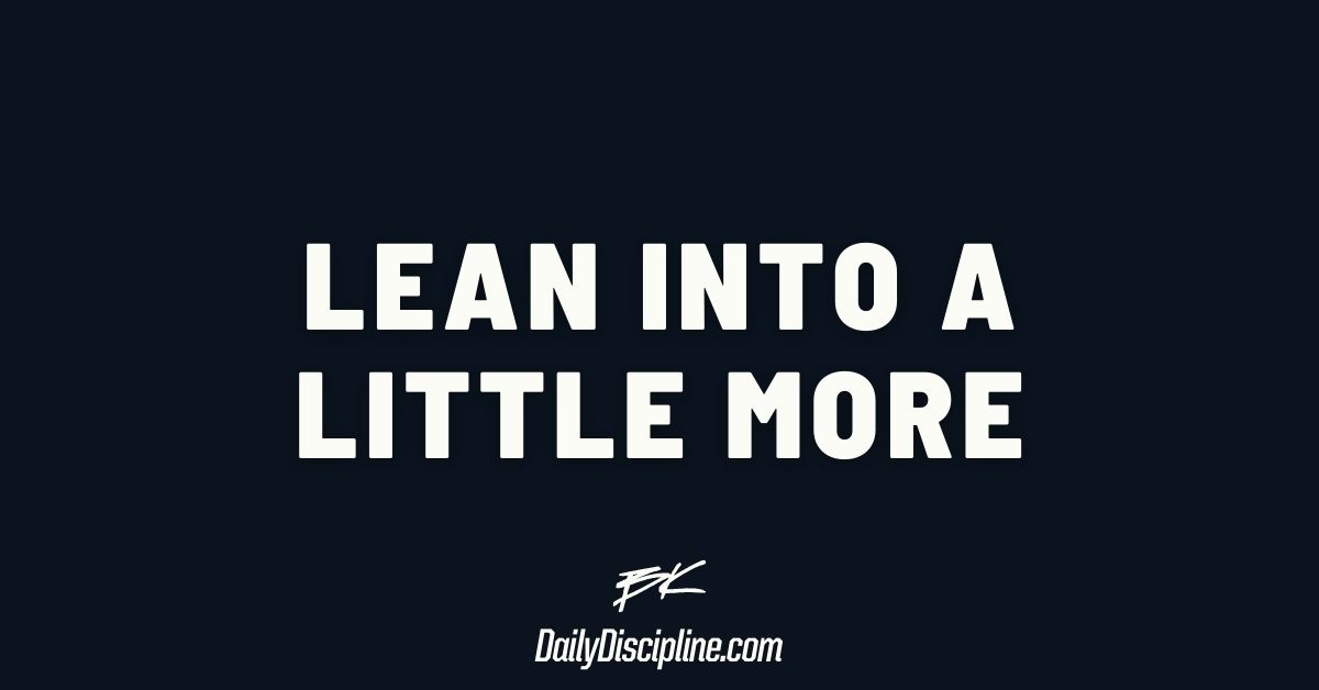 Lean Into A Little More