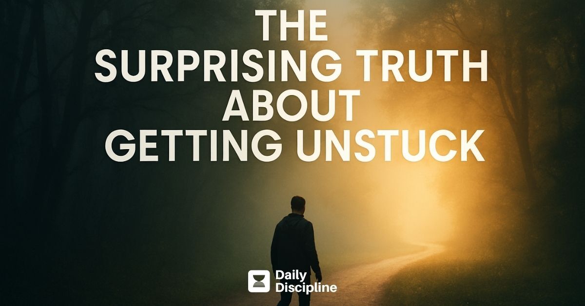 The surprising truth about getting unstuck
