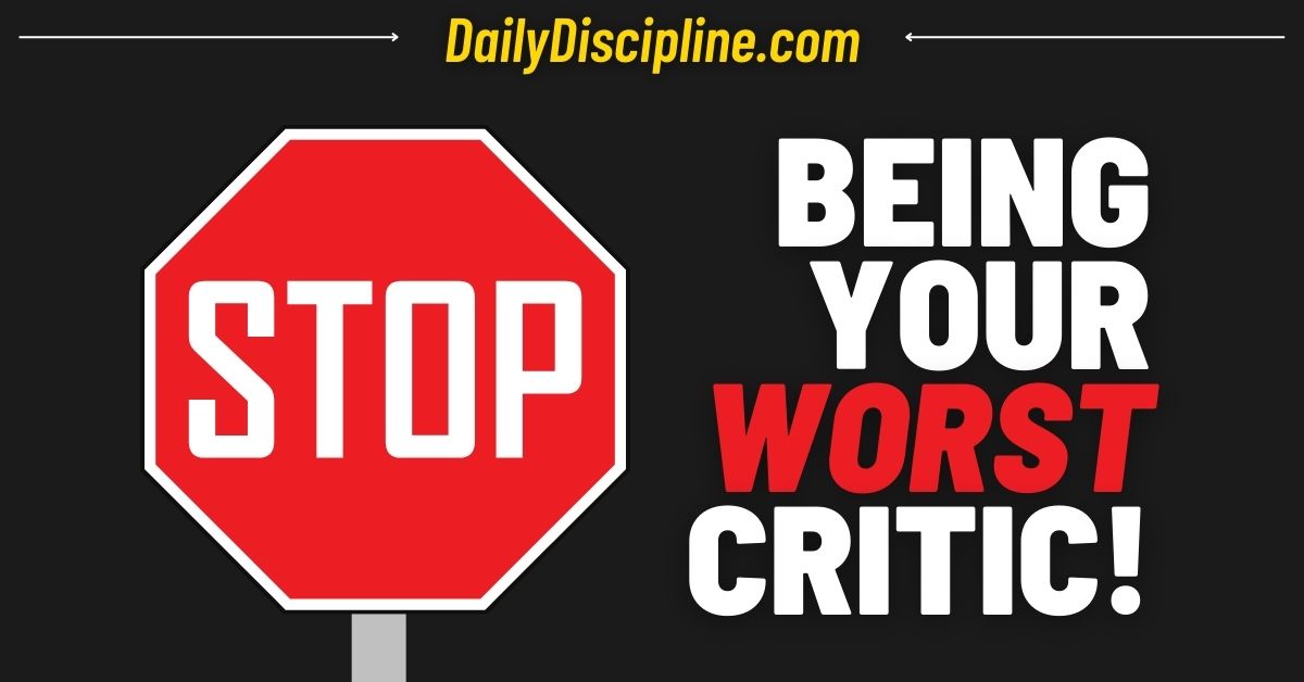 Stop Being Your Worst Critic!