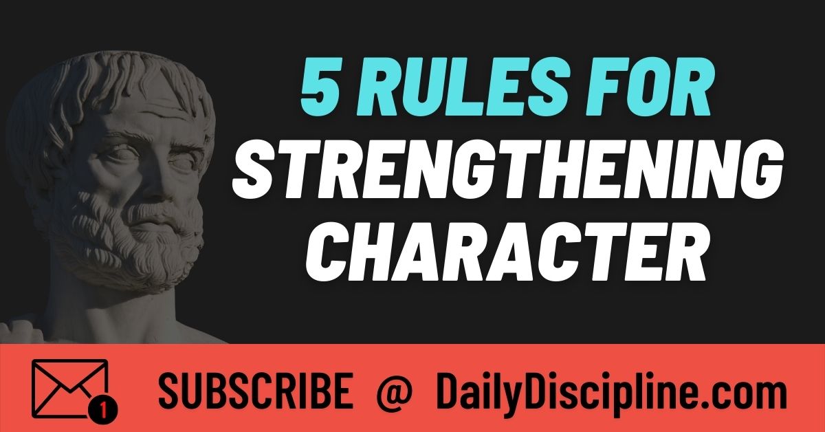 5 Rules For Strengthening Character