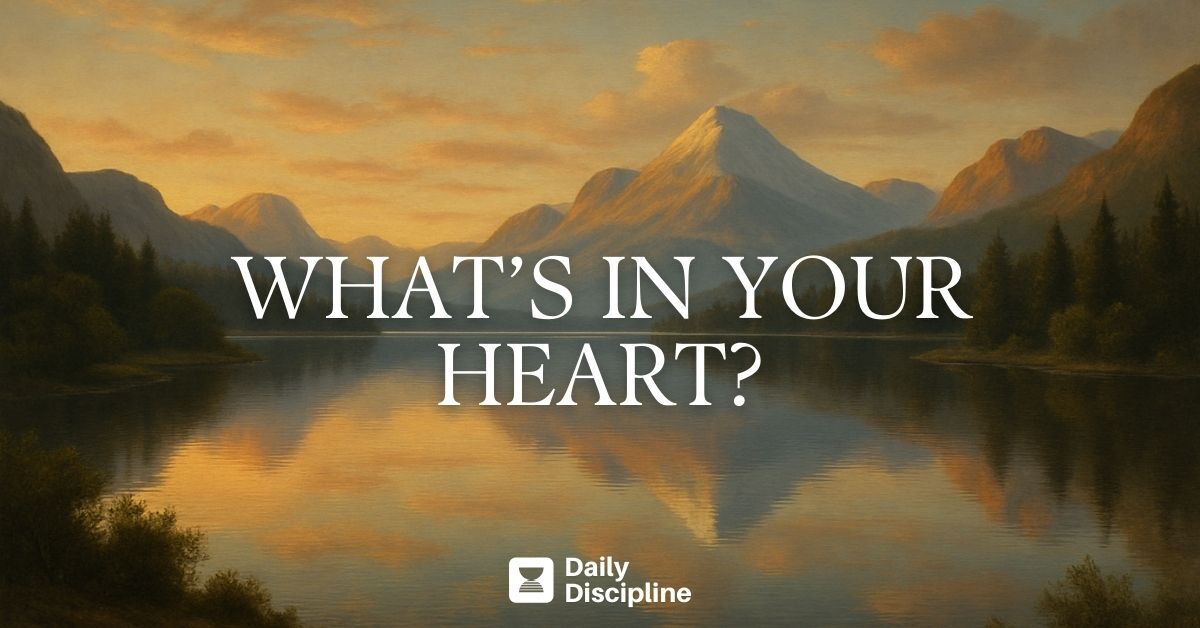 What’s in your heart?
