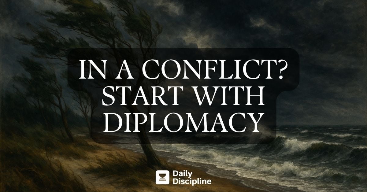 In a conflict? Start with diplomacy