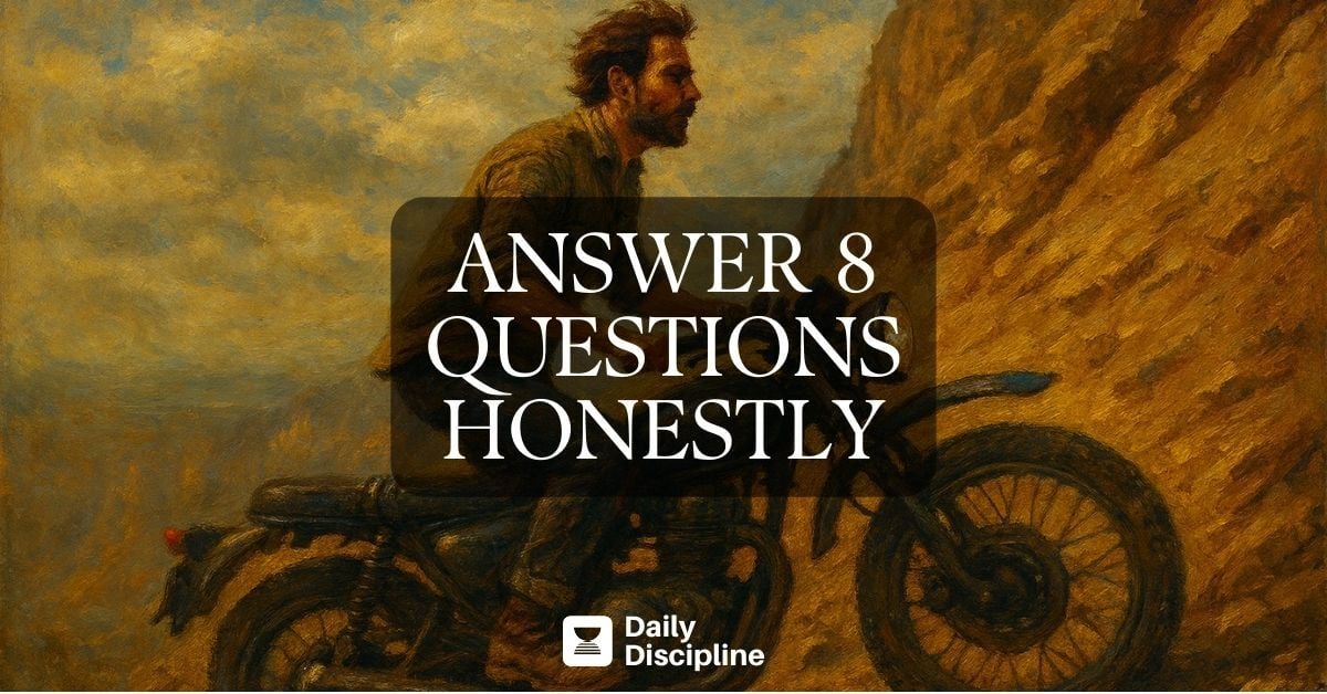 Answer 8 questions honestly