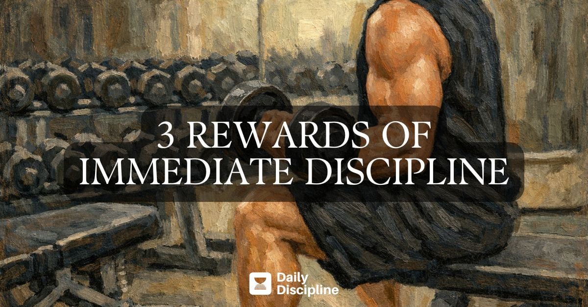 3 rewards of immediate discipline