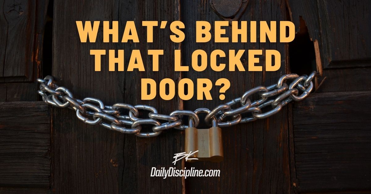 What’s Behind That Locked Door?