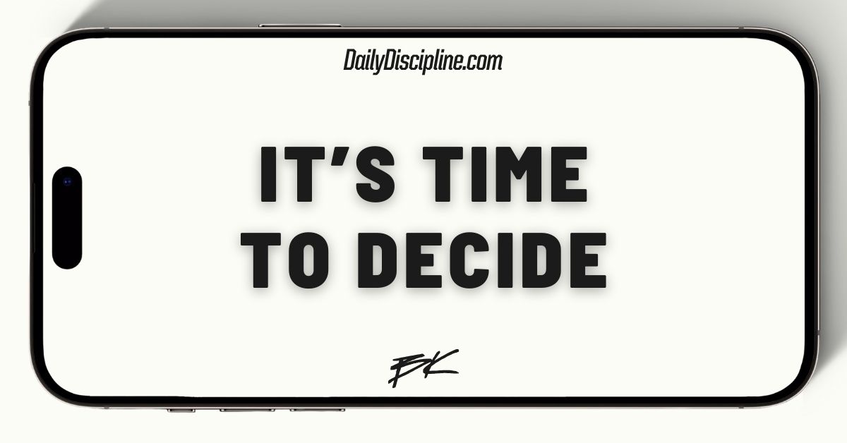 It’s time to decide