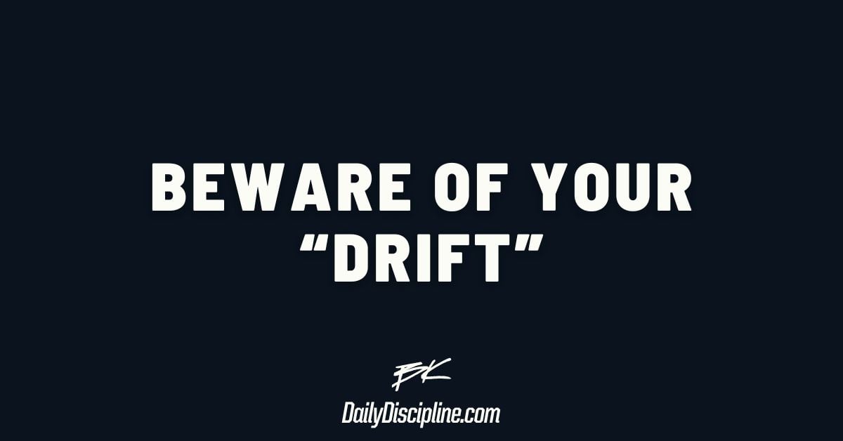 Beware of your “drift”