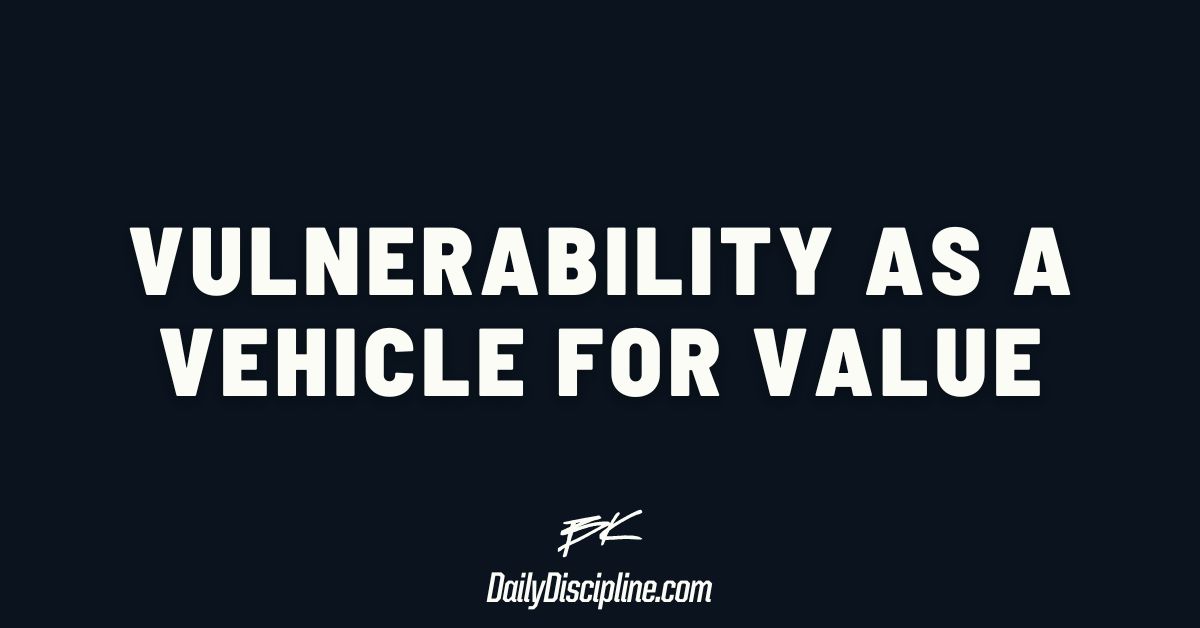 Vulnerability as a vehicle for value