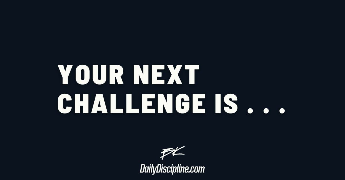 Your next challenge is . . .