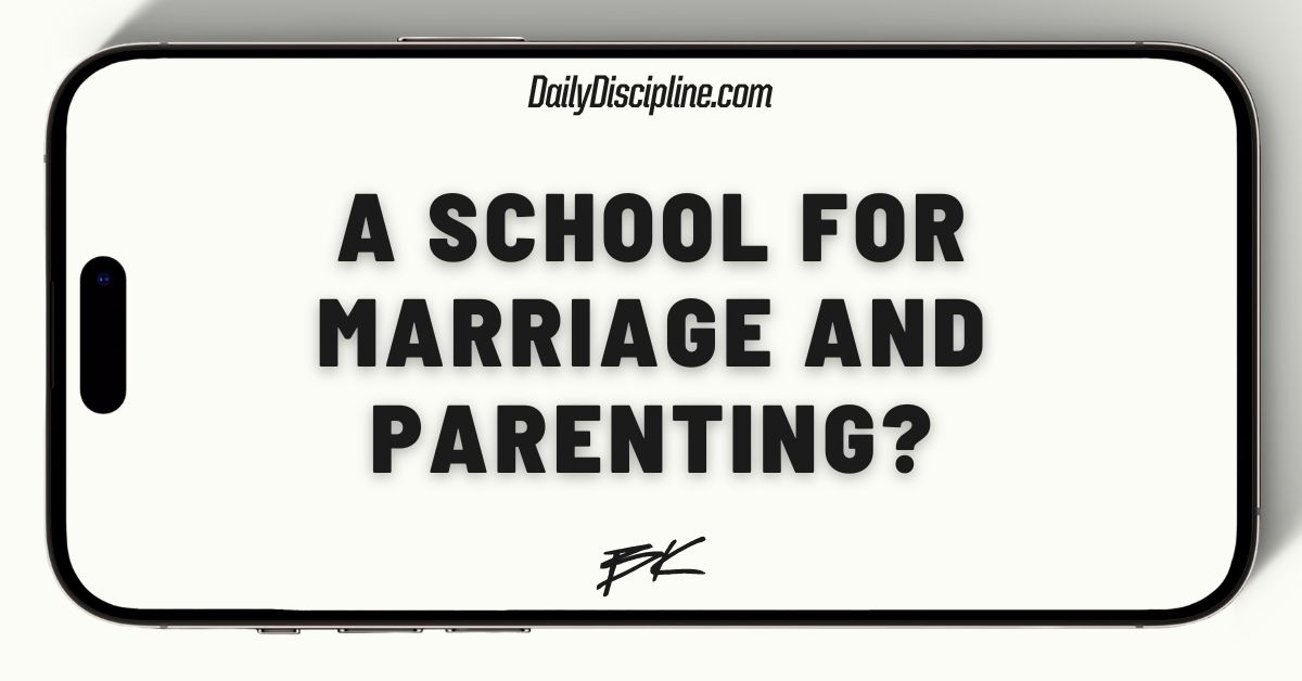 A school for marriage and parenting?