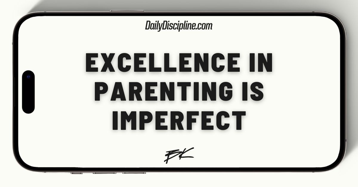 Excellence in parenting is imperfect