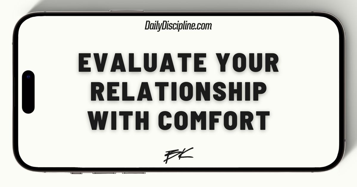 Evaluate your relationship with comfort