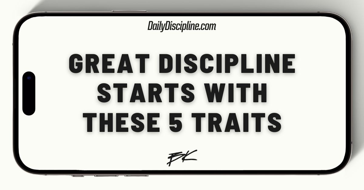 Great discipline starts with these 5 traits