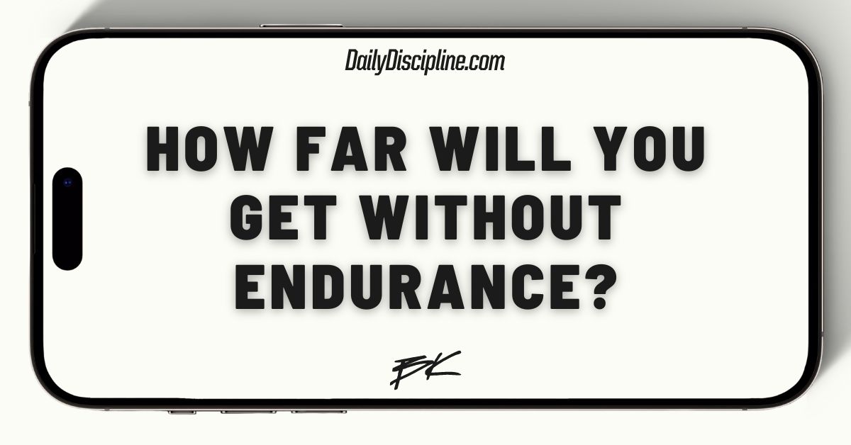 How far will you get without endurance?