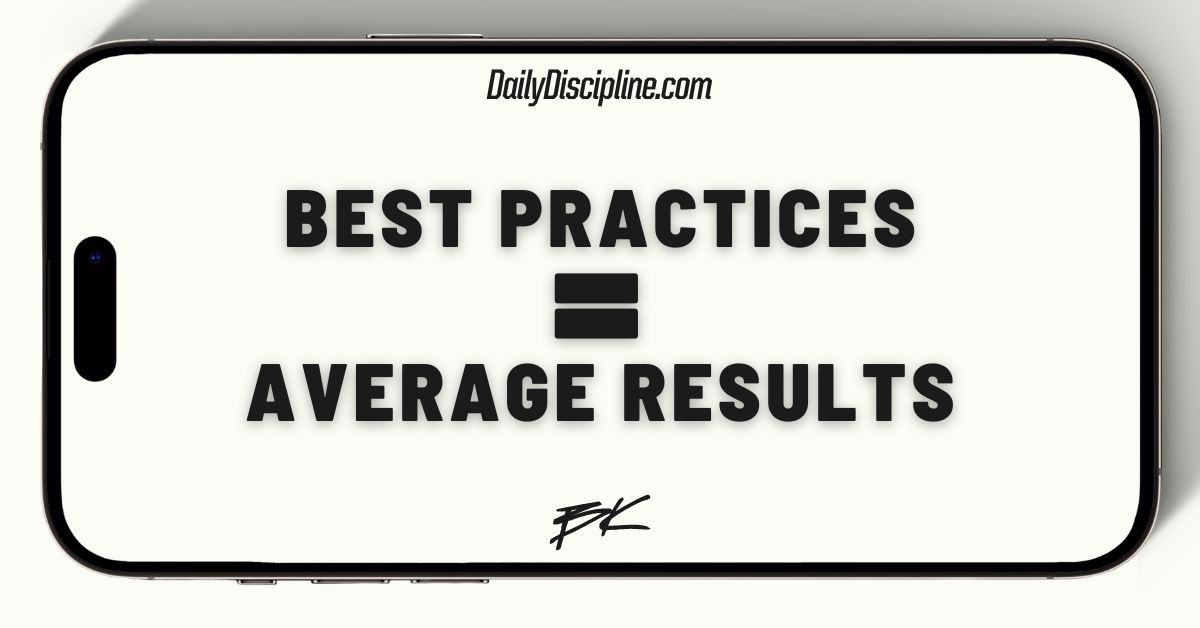 Best Practices = Average Results