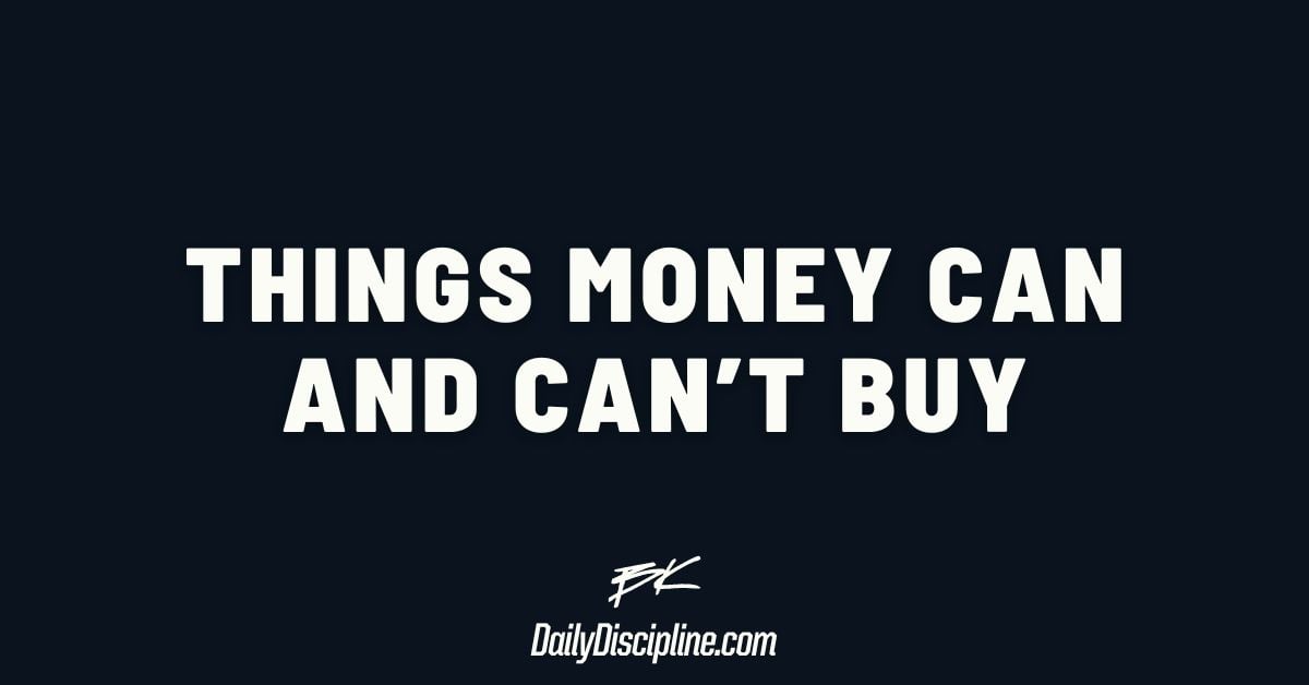 Things money can and can’t buy