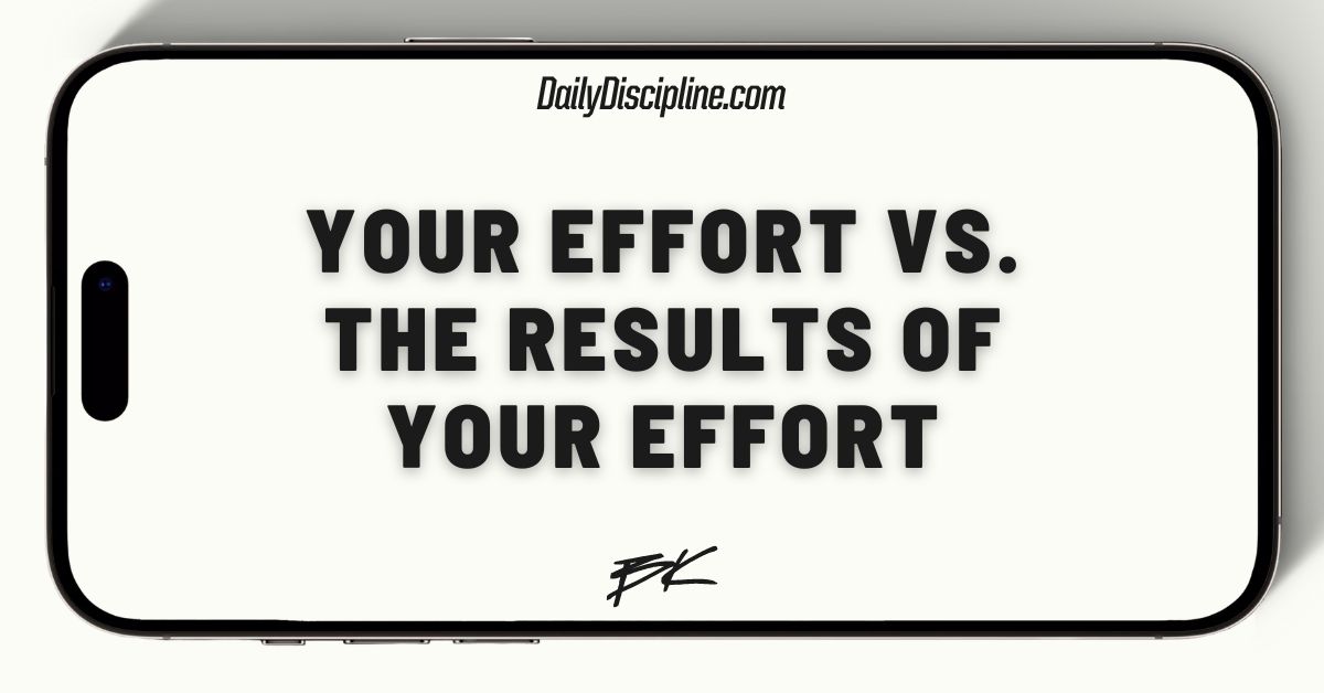 Your Effort vs. The Results of Your Effort