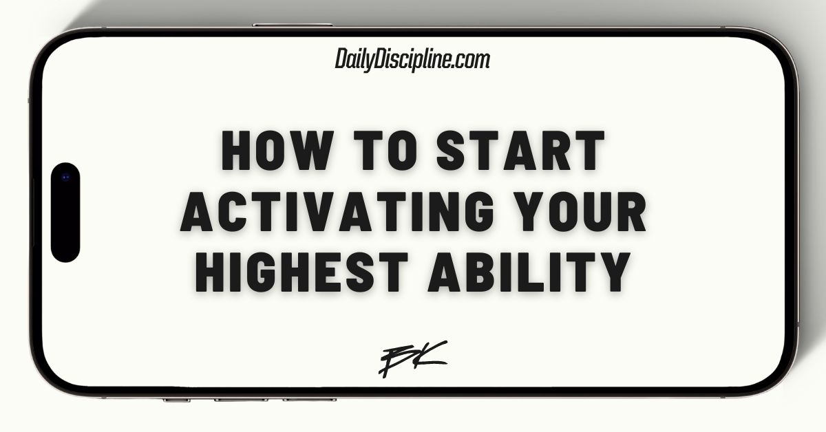 How to start activating your highest ability