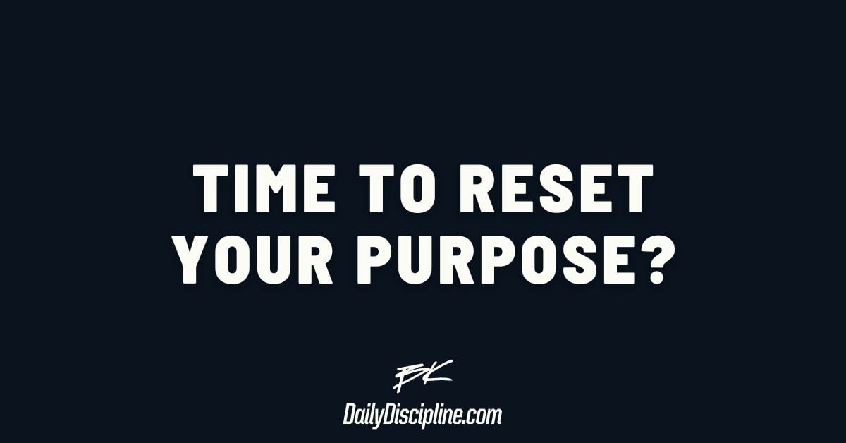 Time to reset your purpose?