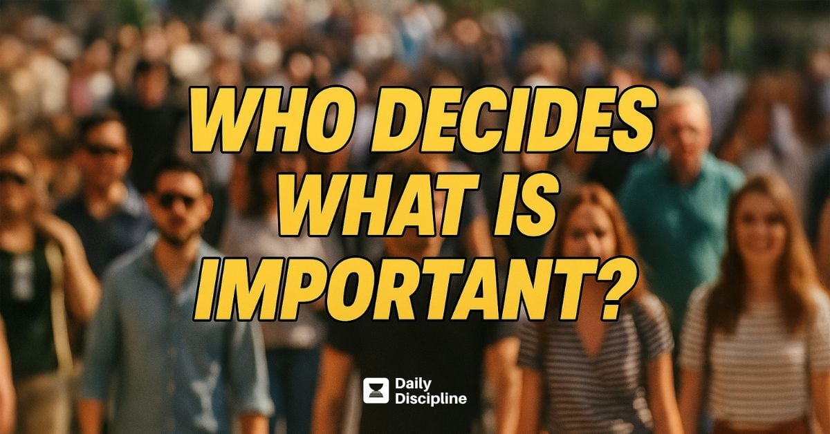 Who decides what is important?